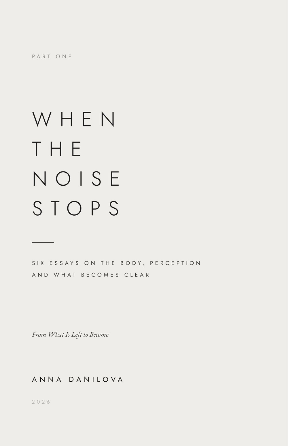 When the Noise Stops, Part One